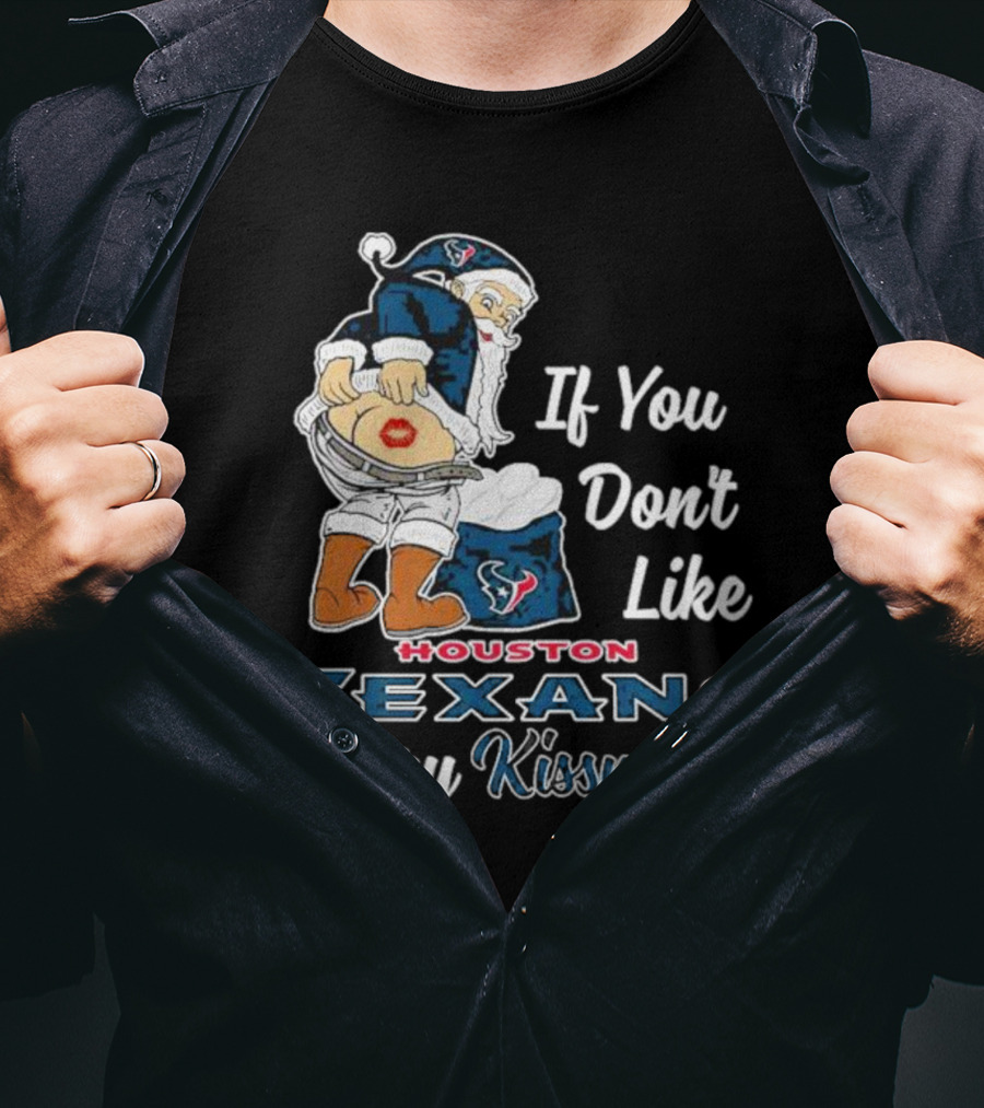 If You Don't Like Houston Texans Merry Kissmyass T-Shirt
