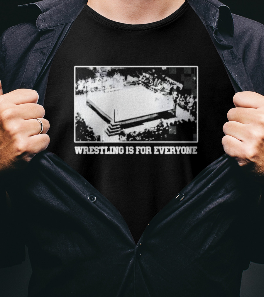 Wrestling Is For Everyone Classic Ring Crowd T-Shirt