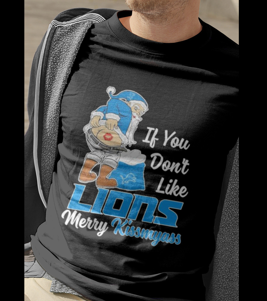 If You Don't Like Lions Merry Kissmyass Santa T-Shirt