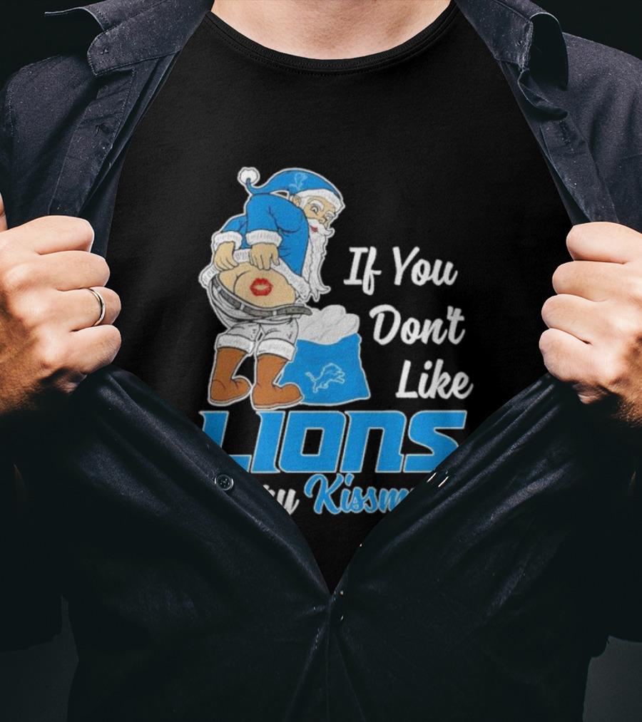 If You Don't Like Lions Merry Kissmyass Santa T-Shirt