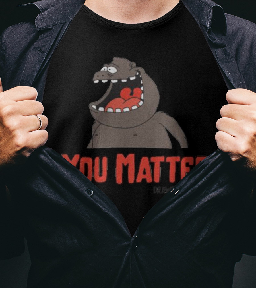 You Matter Trent Cap Cartoon Character T-Shirt