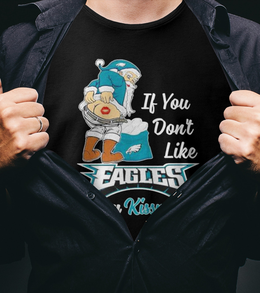 If You Don't Like Eagles Merry Kissmyass Santa T-Shirt