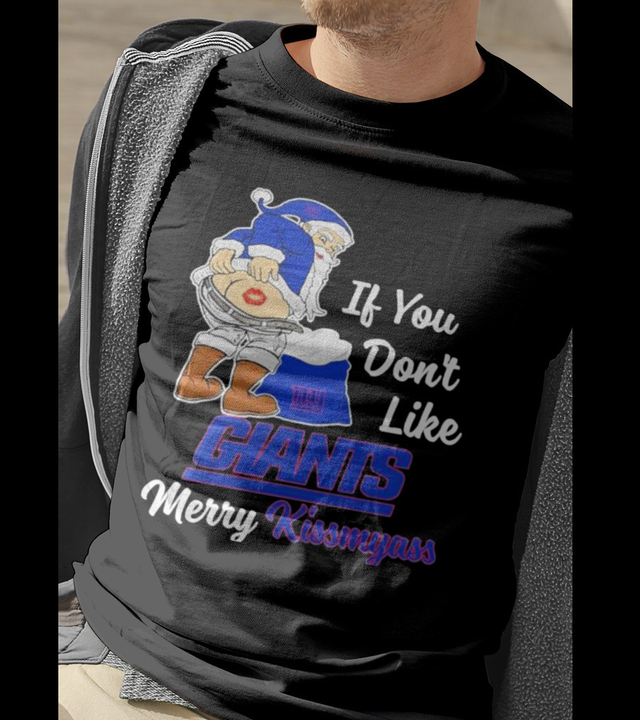 If You Don’t Like Giants Merry Kissmyass Santa T-Shirt
