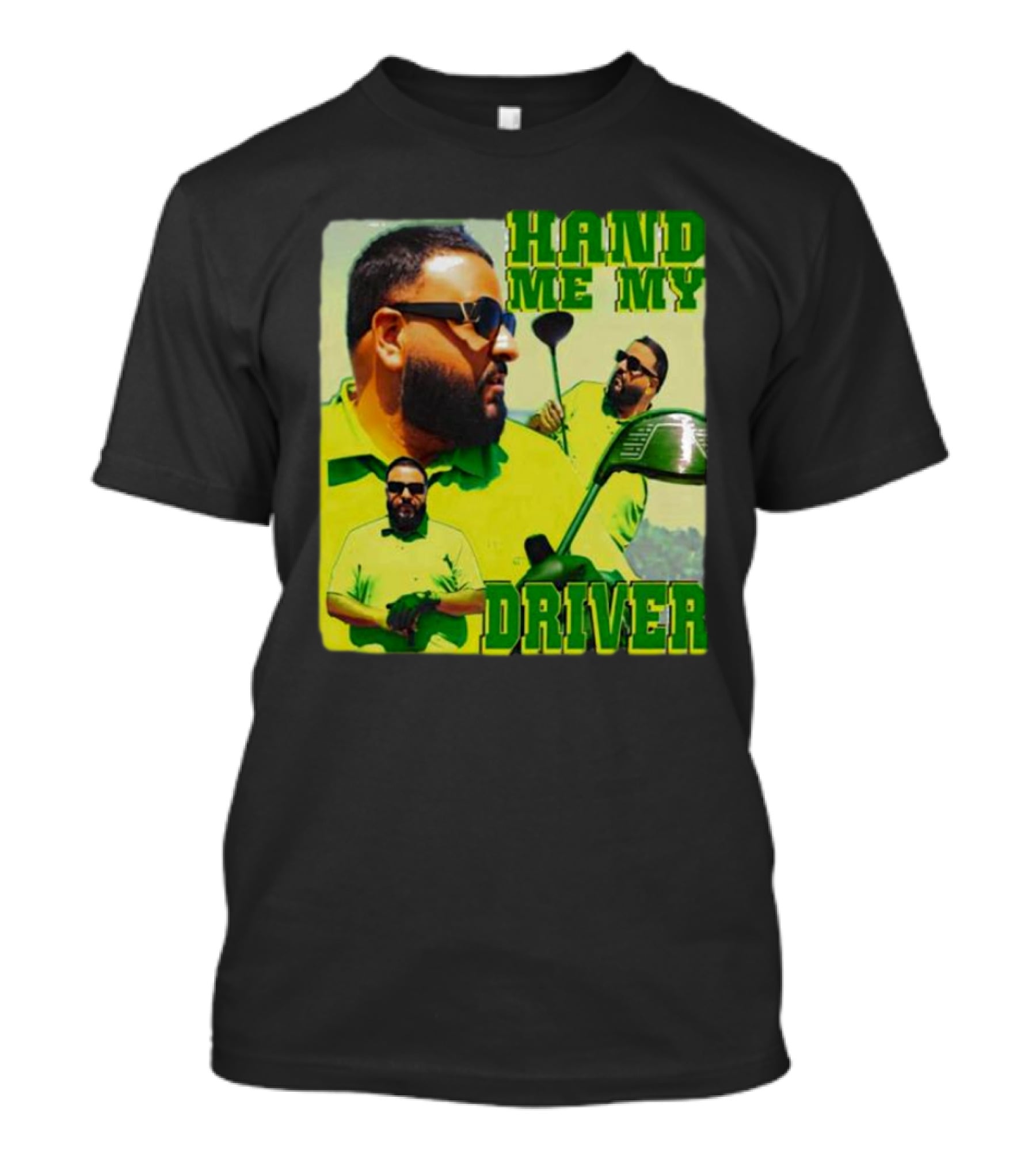 Hand ME My Driver T-Shirt