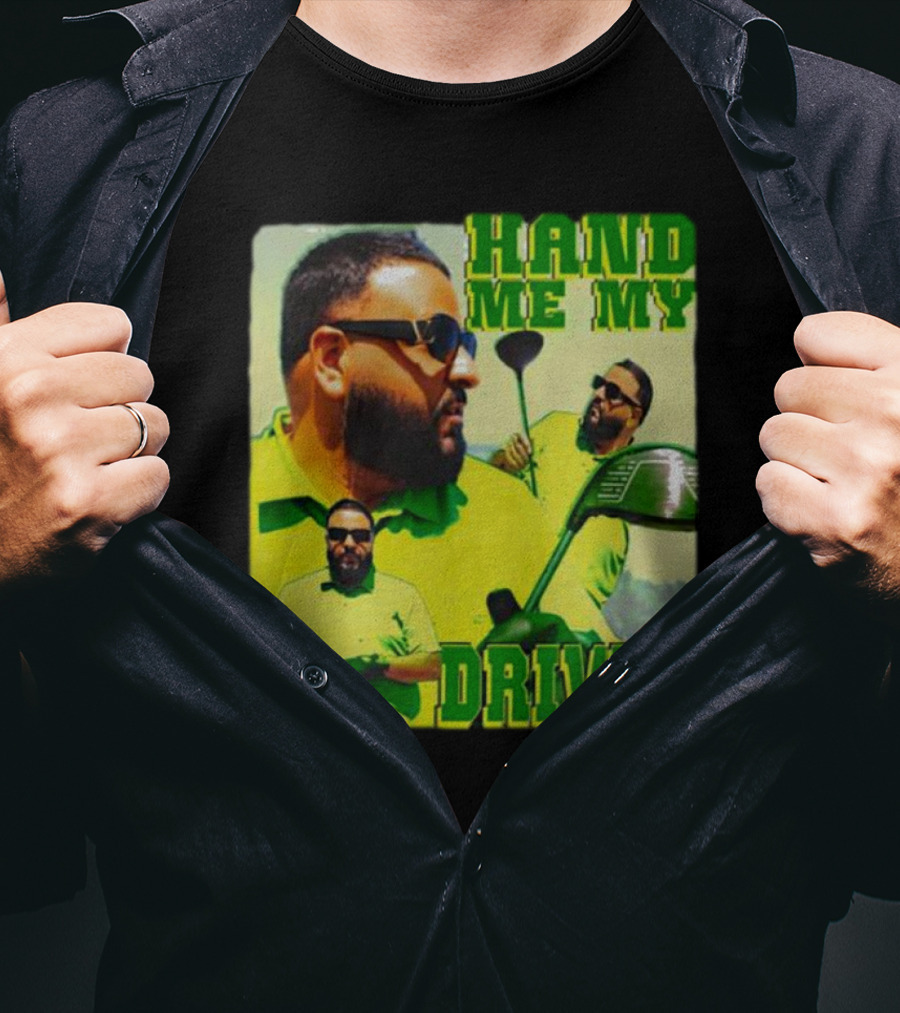 Hand ME My Driver T-Shirt