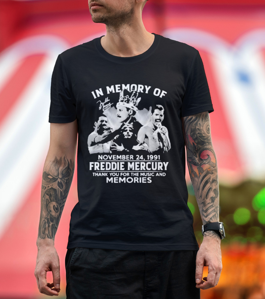 IN MEMORY OF FREDDIE MERCURY NOVEMBER 24, 1991 THANK YOU FOR THE MUSIC AND MEMORIES T-Shirt