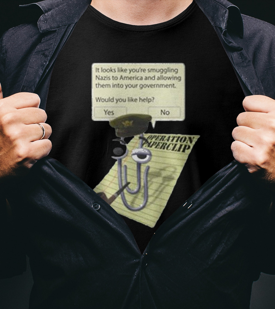 Operation Paperclip Smuggling Nazis Into America Clippy Meme T-Shirt