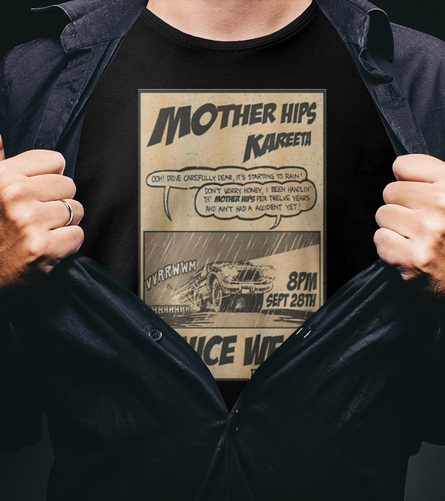 Mother Hips Kareeta Live At The Venice West 8PM Sept 28th 7777 Lincoln Blvd T-Shirt