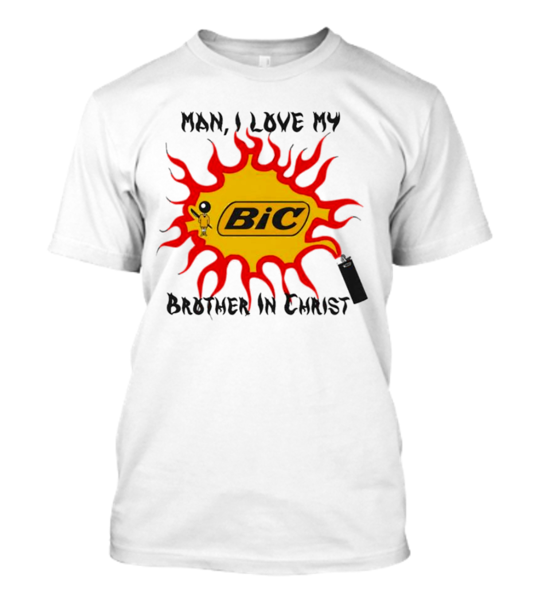Man I Love My Brother In Christ Bic Flame T-Shirt