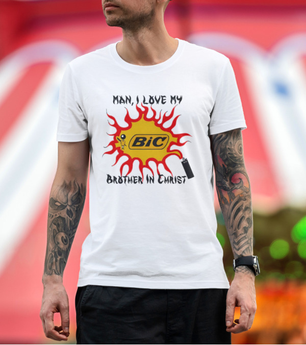 Premium T-Shirt: Man I Love My Brother In Christ Bic Flame T-Shirt Man I Love My Brother In Christ Bic Flame T-Shirt