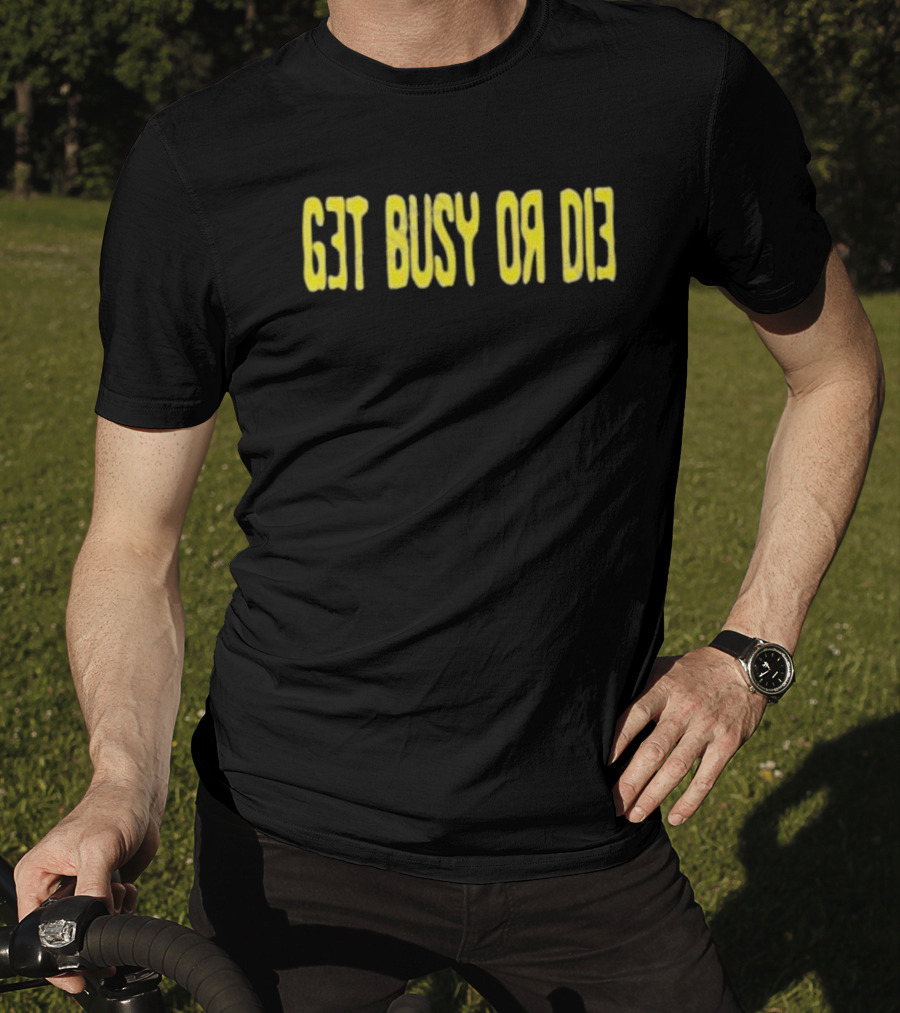 Snot Merch Get Busy Or Die T-Shirt