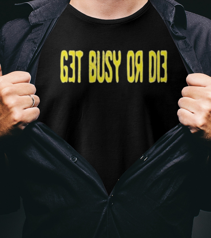 Snot Merch Get Busy Or Die T-Shirt