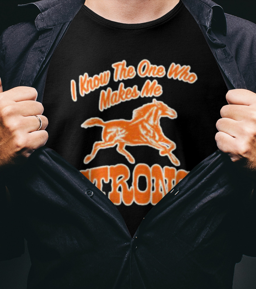 I Know The One Who Makes Me Strong Horse T-Shirt