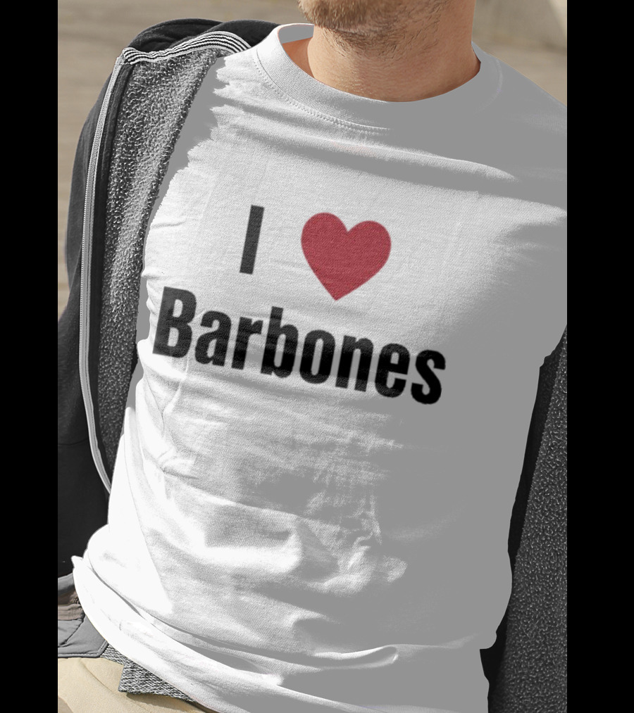 I Love Barbones T-Shirt