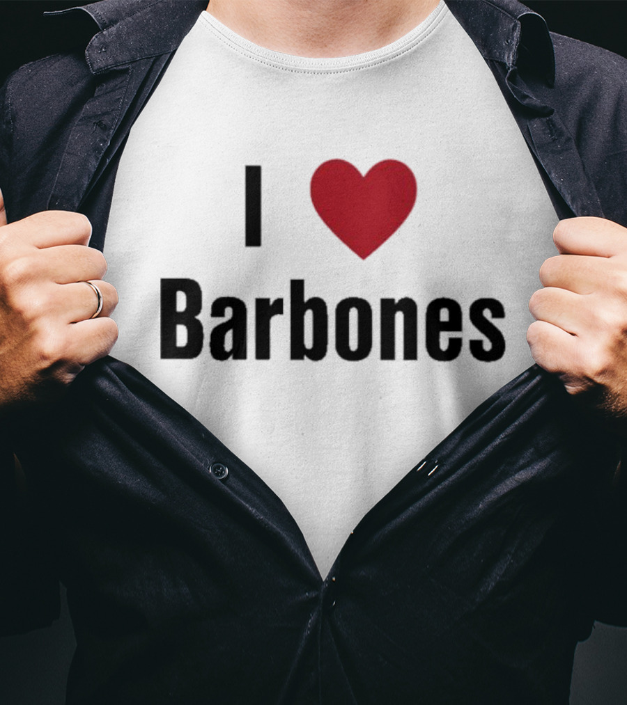 I Love Barbones T-Shirt