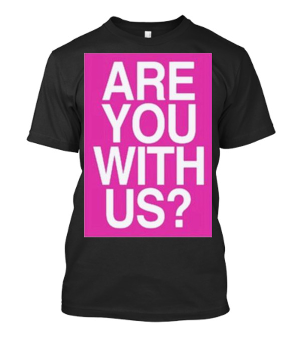 Mike Sievert Are You With Us Pink T-Shirt