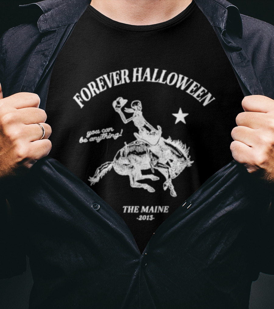 Forever Halloween The Maine 2013 You Can Be Anything T-Shirt