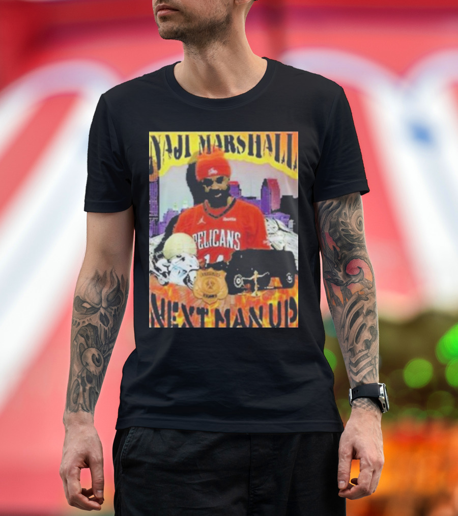 Naji Marshall Pelicans Next Man Up Badge Police Car City Background T-Shirt