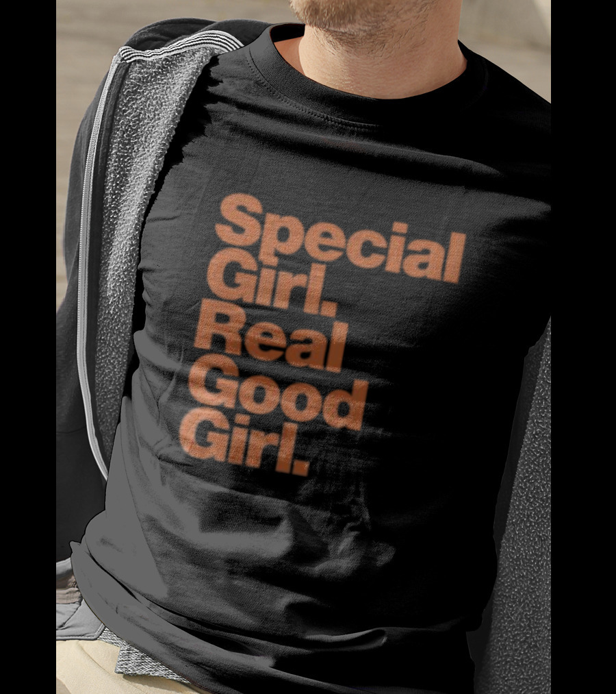 Special Girl Real Good Girl T-Shirt