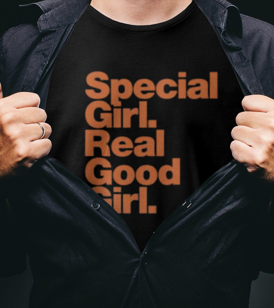 Special Girl Real Good Girl T-Shirt