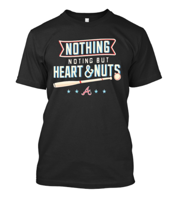 Nothing But Heart And Nuts Baseball Bat Stars A T-Shirt