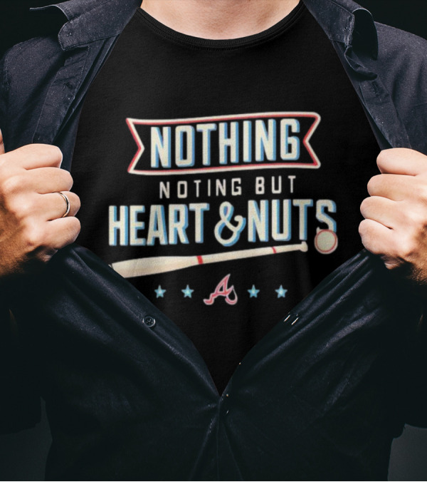 Nothing But Heart And Nuts Baseball Bat Stars A T-Shirt