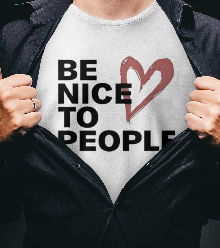 Be Nice To People Heart T-Shirt