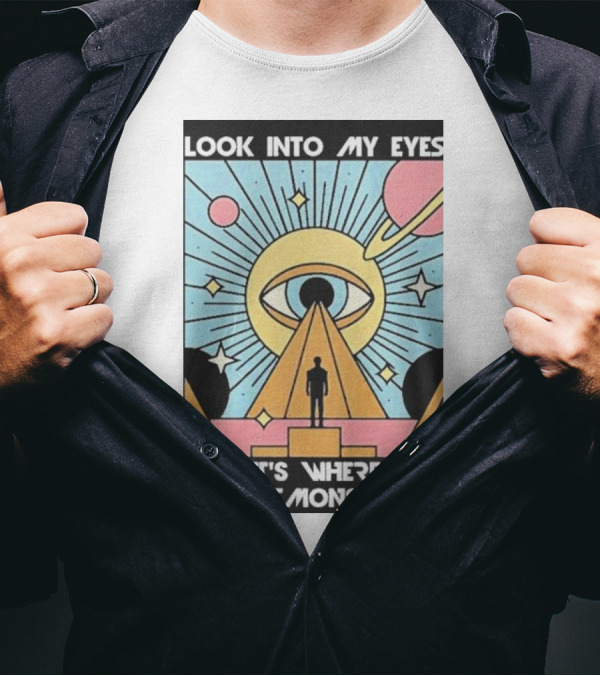 Look Into My Eyes It's Where My Demons Hide Celestial Eye And Pyramid Scene T-Shirt