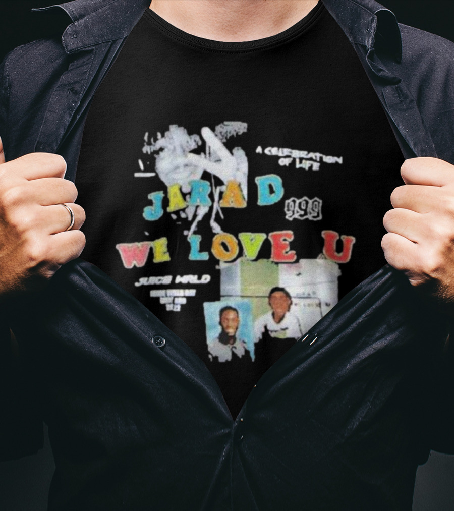Jarad 999 Juice WRLD We Love U A Celebration Of Life T-Shirt