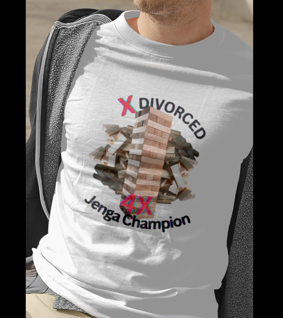 3X Divorced 4X Jenga Champion T-Shirt