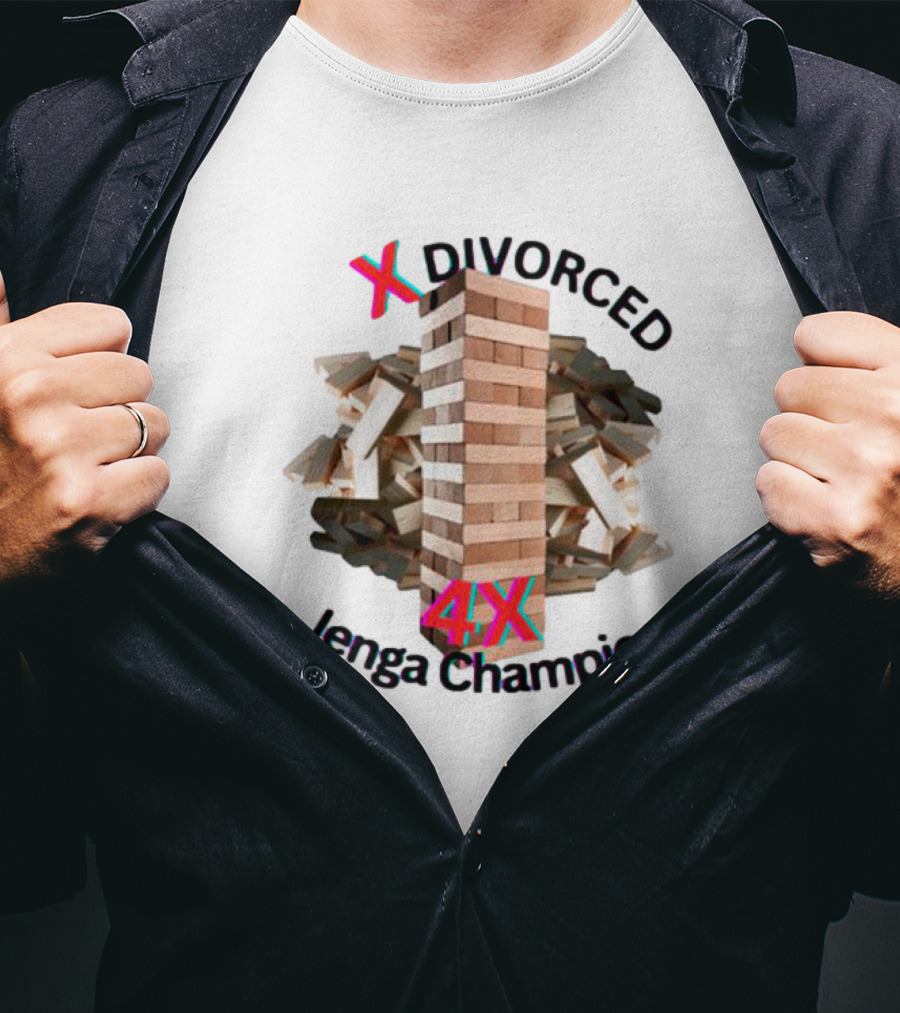 3X Divorced 4X Jenga Champion T-Shirt