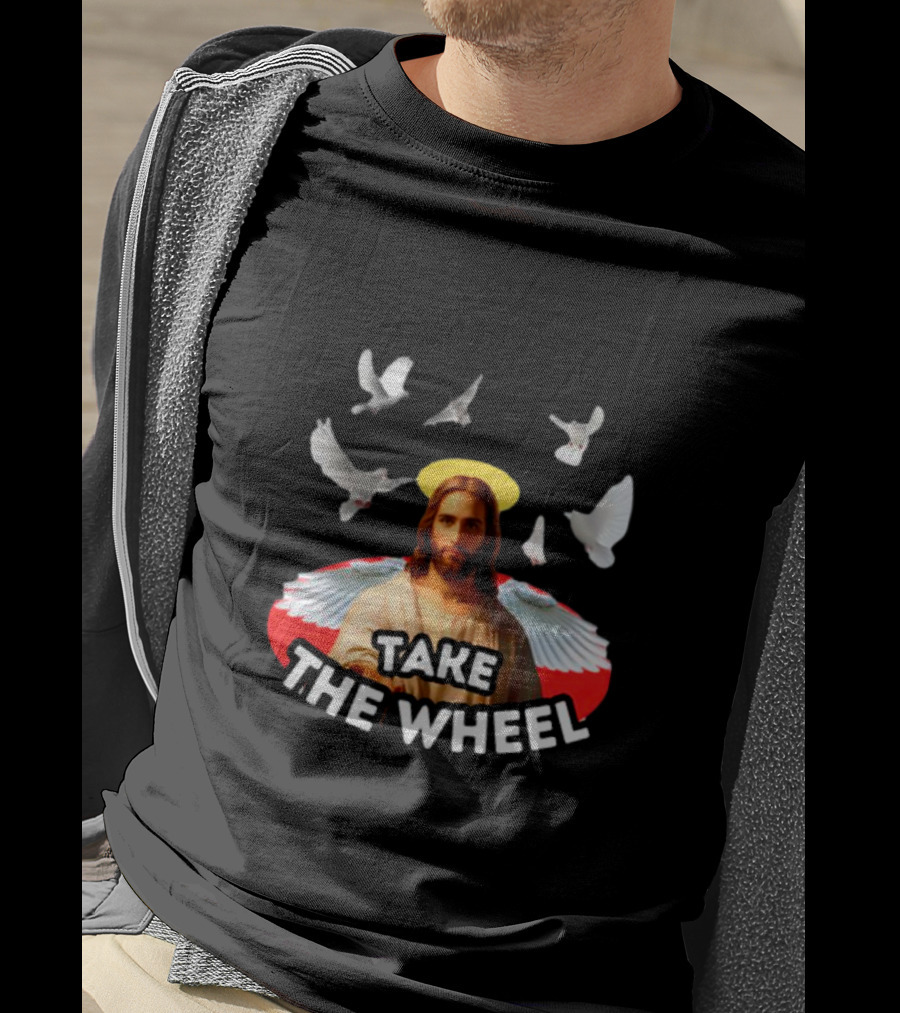 Jesus Take The Wheel With Dove T-Shirt