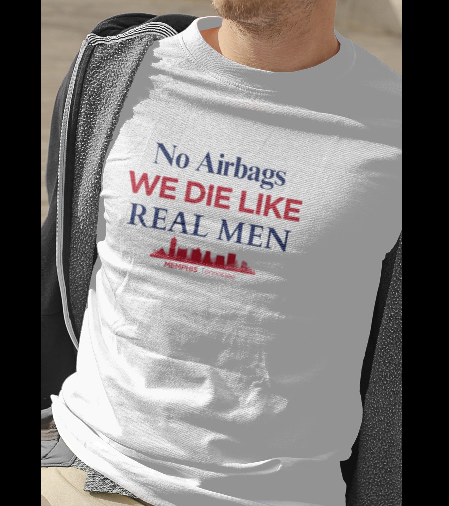 No Airbags We Die Like Real Men Memphis Tennessee Skyline T-Shirt