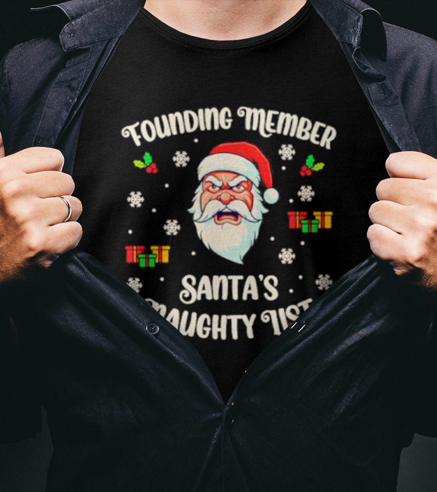Founding Member Santa's Naughty List Angry Santa Snowflakes Gifts T-Shirt