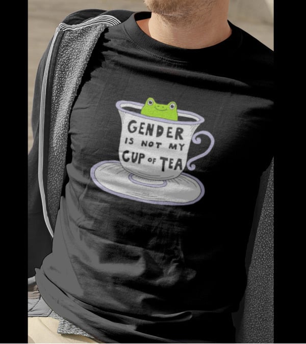 Frog In Tea Cup: Gender Is Not My Cup Of Tea T-Shirt