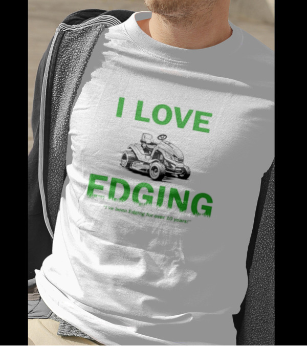 I Love Edging Lawn Mower Passion For Over 10 Years T-Shirt