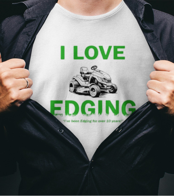 I Love Edging Lawn Mower Passion For Over 10 Years T-Shirt