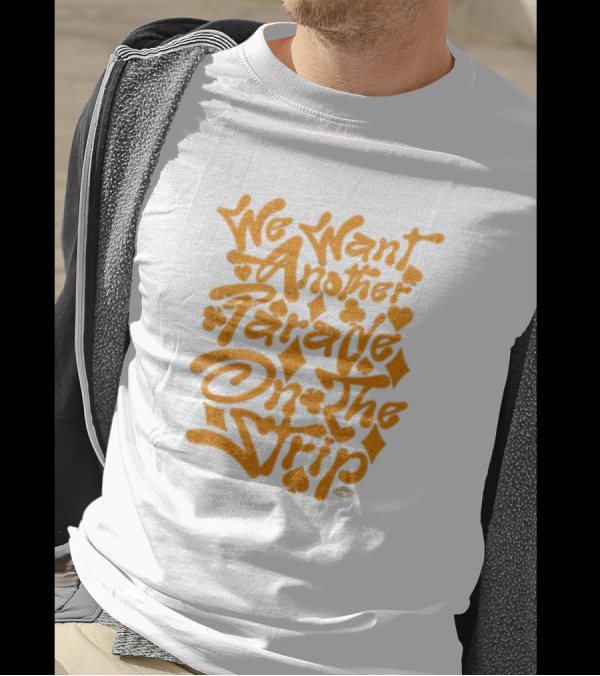 We Want Another Parade On The Strip Spade Heart Diamond Club T-Shirt