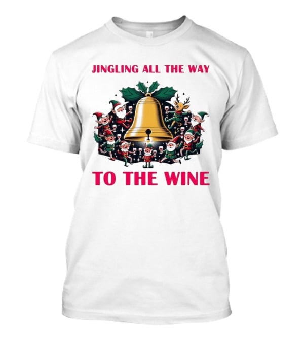 Jingling All The Way To The Wine Christmas Elves And Reindeer Bell T-Shirt