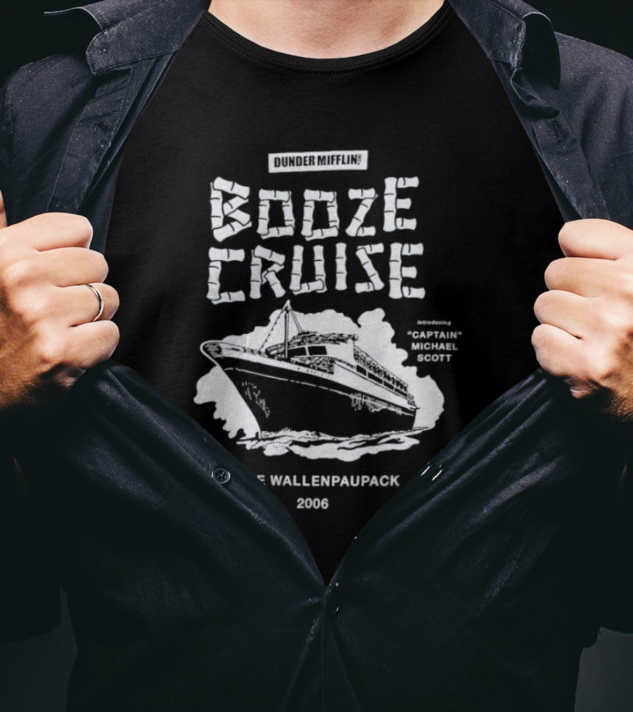 Dunder Mifflin Booze Cruise Lake Wallenpaupack 2006 Featuring Captain Michael Scott T-Shirt