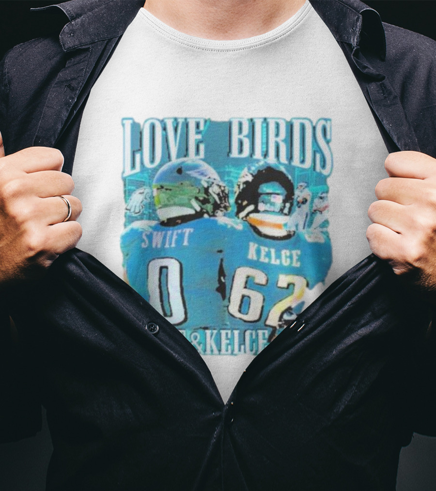 Love Birds Swift 0 Kelce 62 Swift And Kelce T-Shirt