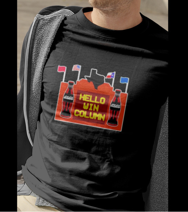 Coca Cola Hello Win Column Texas Flag Bottles Sign T-Shirt
