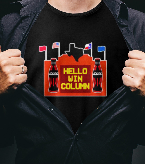 Coca Cola Hello Win Column Texas Flag Bottles Sign T-Shirt