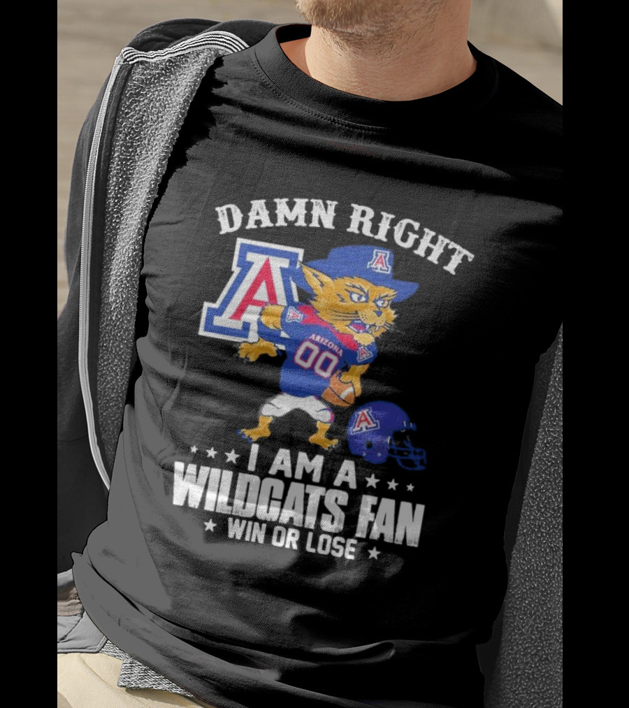 Damn Right I Am An Arizona Wildcats Fan Win Or Lose Mascot Football T-Shirt