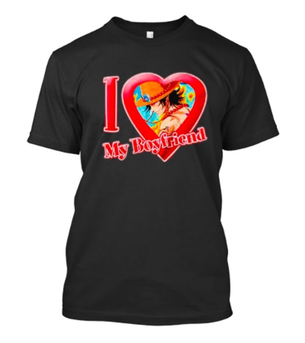 Portgas D Ace I Love My Boyfriend One Piece Heart T-Shirt
