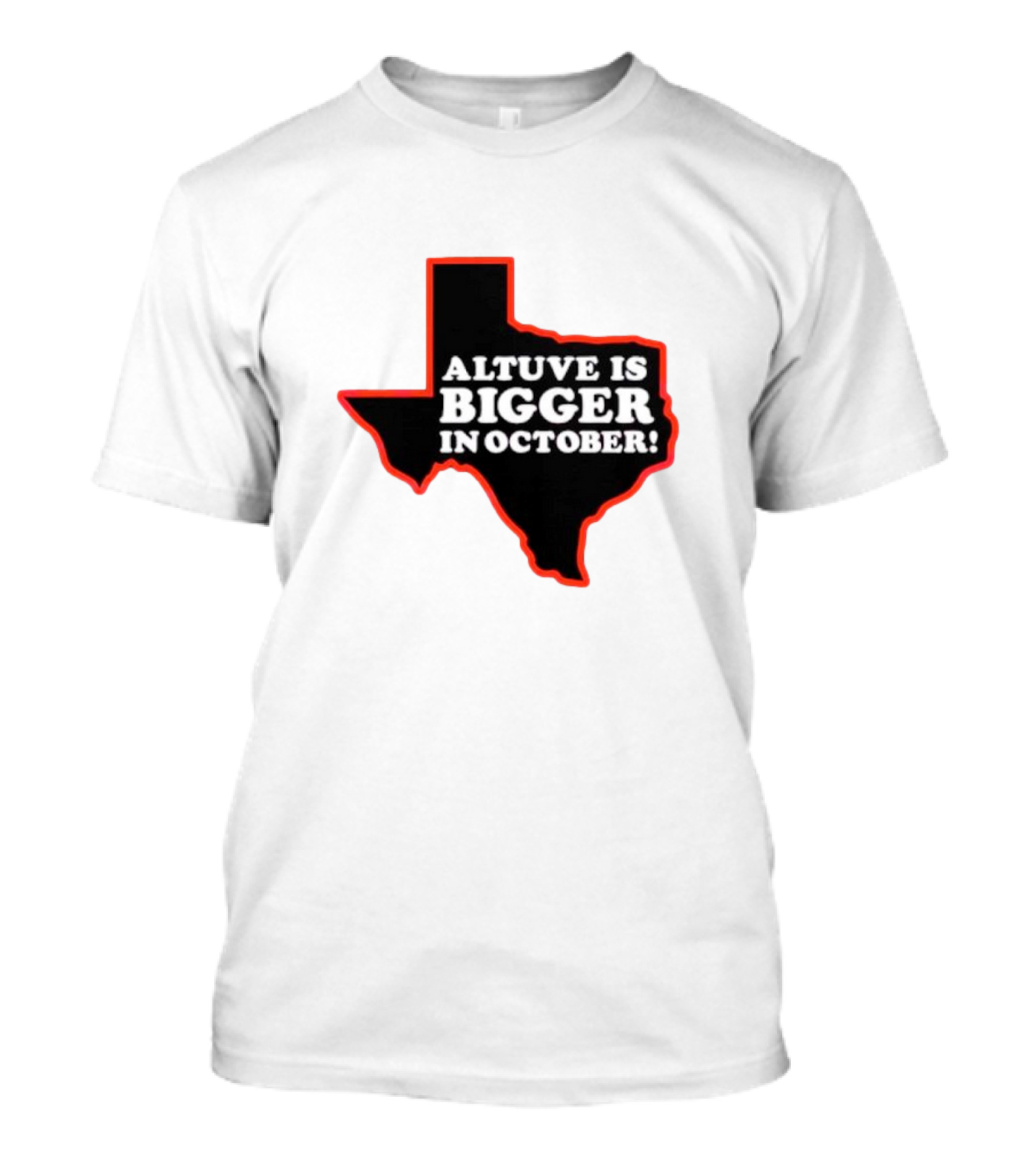 Altuve Is Bigger In October Texas MLB Playoffs T-Shirt