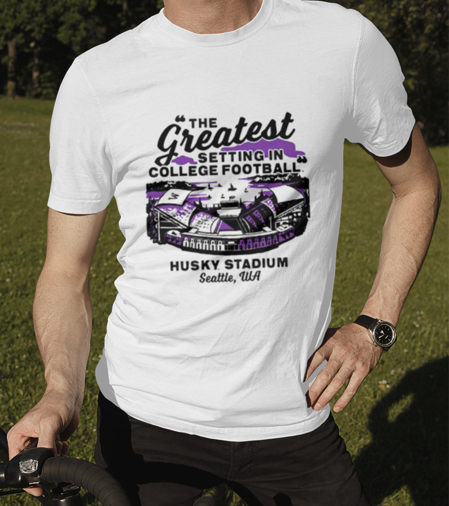 Husky Stadium Seattle WA The Greatest Setting In College Football Washington Huskies T-Shirt