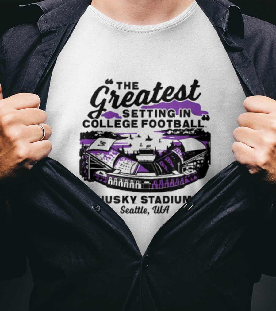 Husky Stadium Seattle WA The Greatest Setting In College Football Washington Huskies T-Shirt