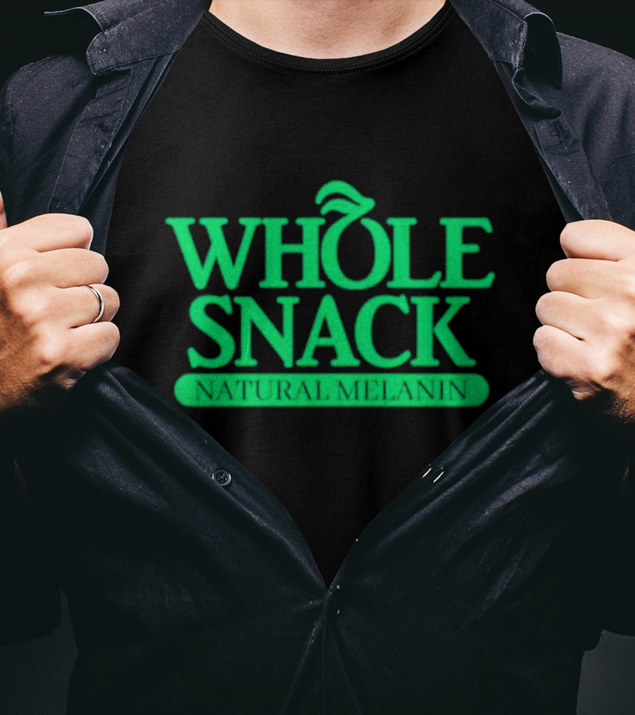 Whole Snack Natural Melanin T-Shirt