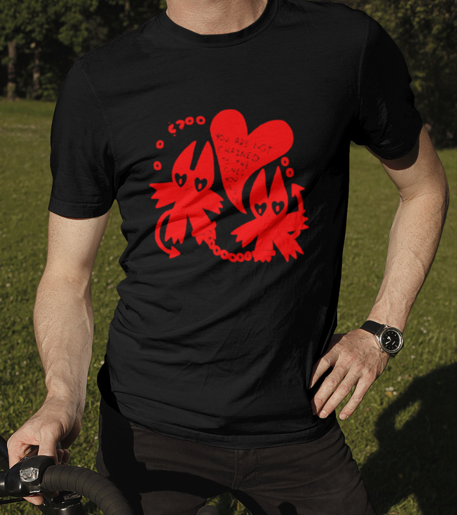You Are Not Chained To The Ones You Love Heart-Chain Devils T-Shirt